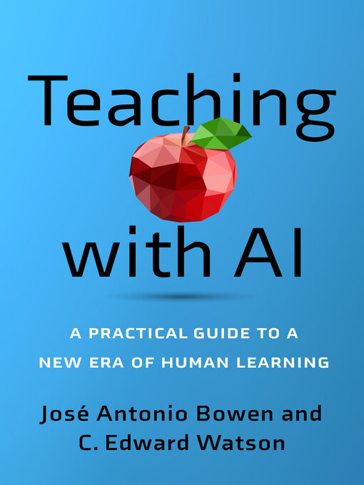 Title details for Teaching with AI by José Antonio Bowen - Wait list